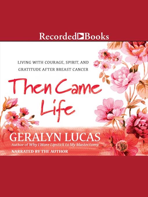 Title details for Then Came Life by Geralyn Lucas - Available